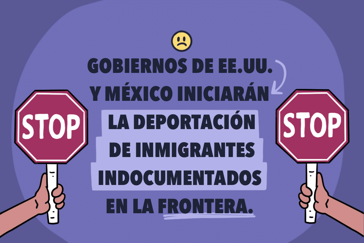 Gobiernos de EE.UU. y México iniciarán la deportación de inmigrantes indocumentados en la frontera
