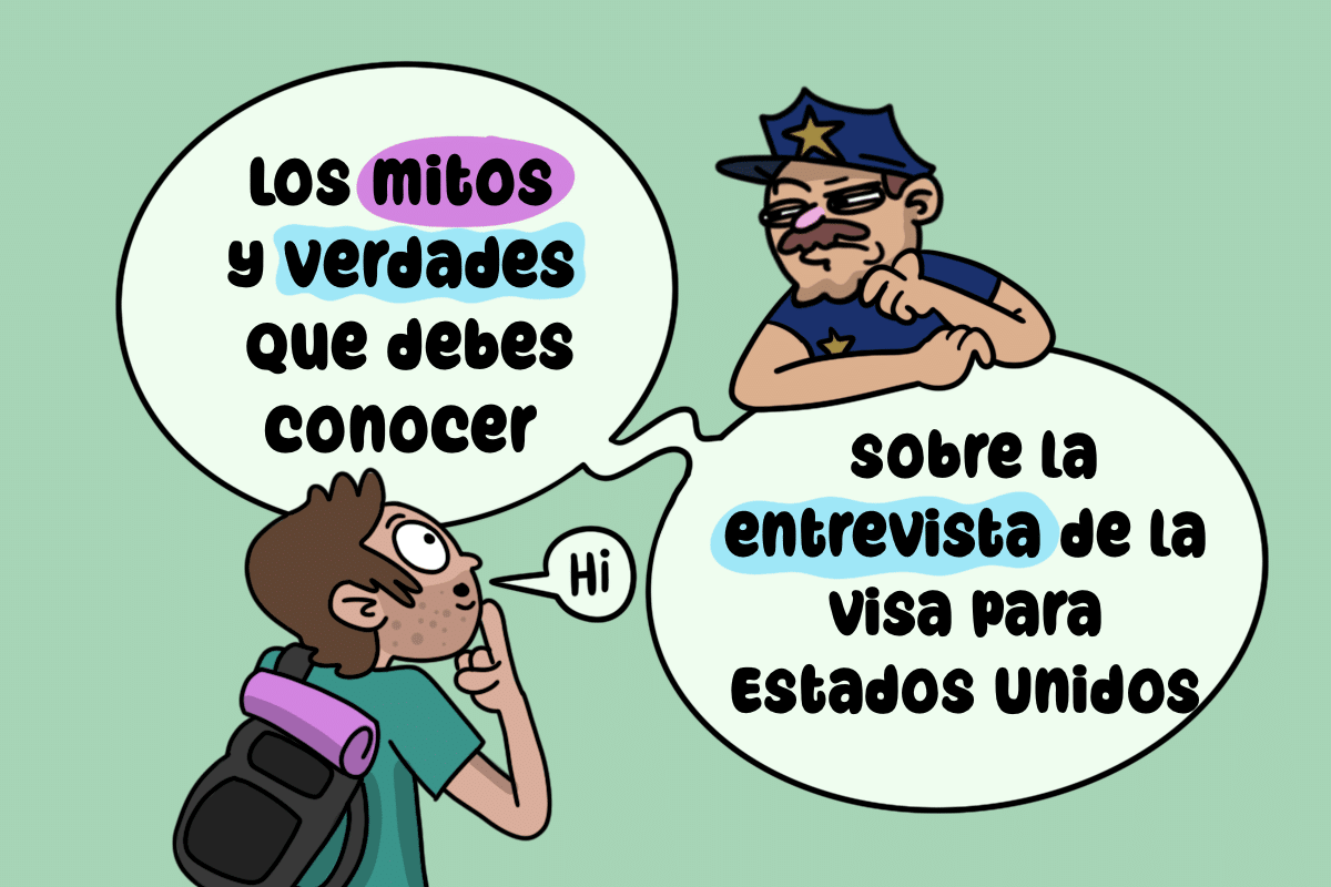 Los mitos y verdades que debes conocer sobre la entrevista de la visa para Estados Unidos