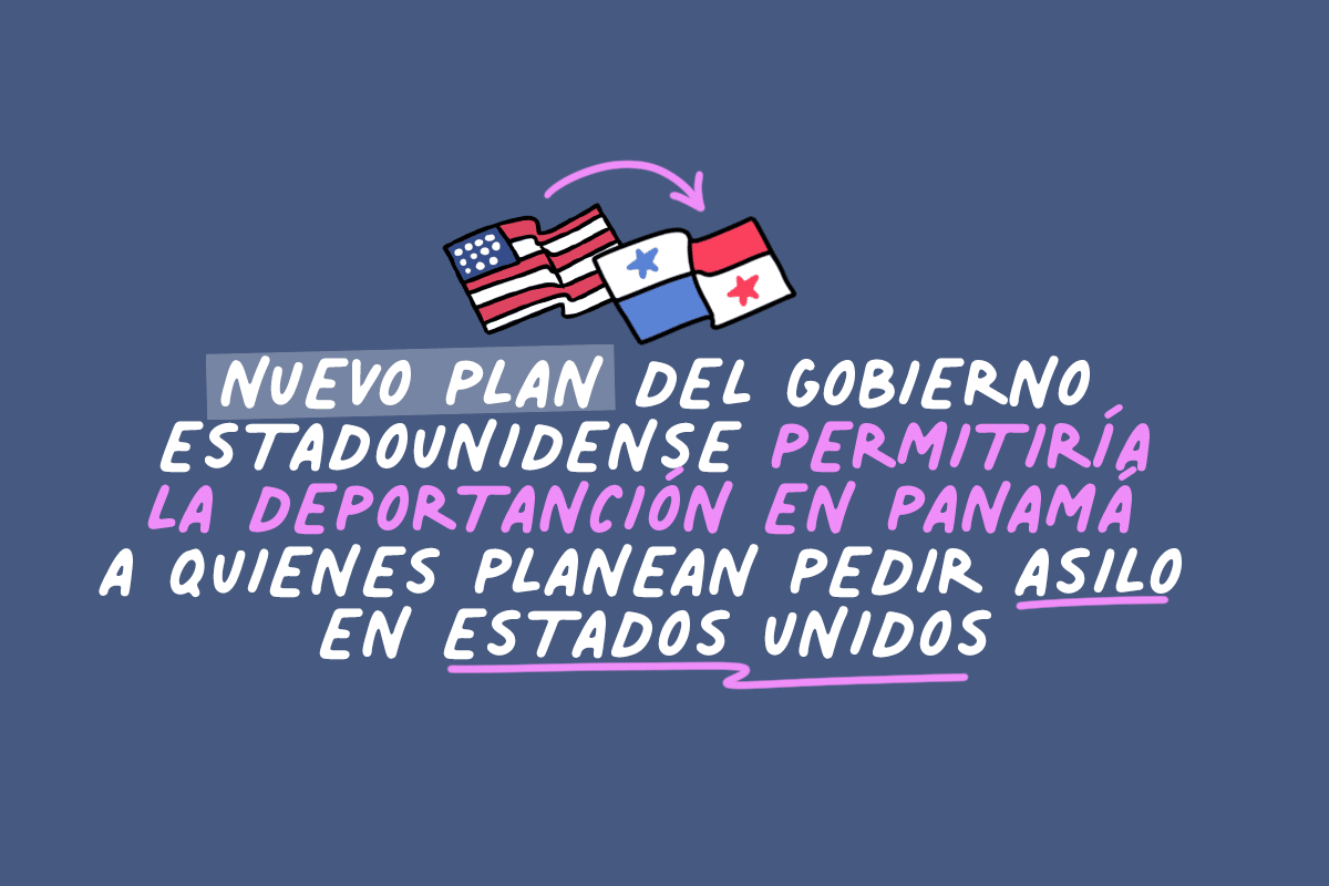 Nuevo plan del gobierno estadounidense permitiría la deportación en Panamá a quienes planean pedir asilo en Estados Unidos
