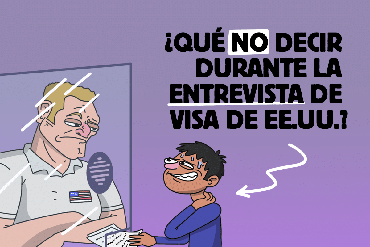 ¿Qué no decir durante la entrevista de visa de EE.UU.?